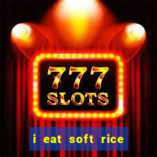 i eat soft rice in another world pt br